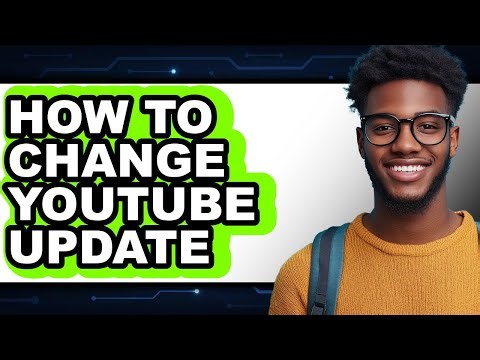How to Change Youtube Update - Step by Step