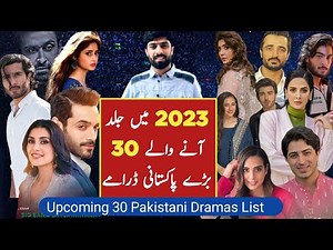 Pakistani Top 30 Upcoming Dramas List 2023 - Hum TV - Geo TV - ARY digital