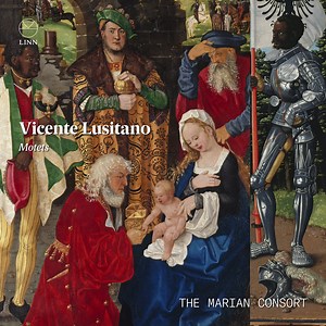 Vicente Lusitano Motets — The Marian Consort