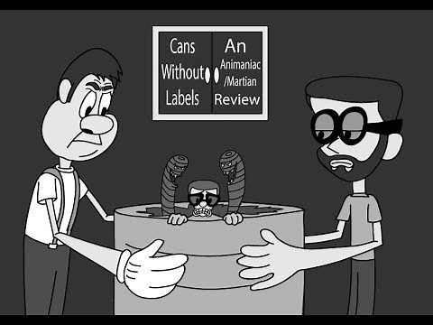 Cans Without Labels - An Animaniac/Martian Review