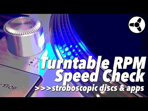 Turntable RPM speed check: stroboscopic discs & apps
