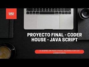 CoderHouse - Mi Proyecto Final en JavaScript Explicado
