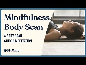 Mindfulness Body Scan - A Body Scan Guided Meditation (20 Minutes)