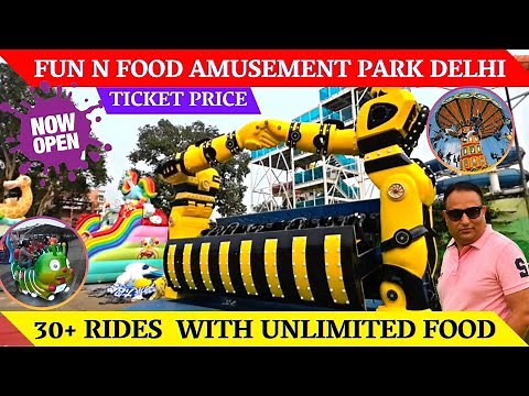 Fun and food Amusement park Delhi ticket price + Rides / Fun n food amusement park Open now fun food