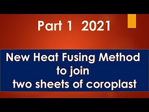 Pt 1 2021 New Heat Fusion: Join two sheets of coroplast