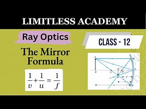 Mirror Formula for Concave Mirror I Class 12 Ray Optics - The Mirror Formula I The Mirror Equation