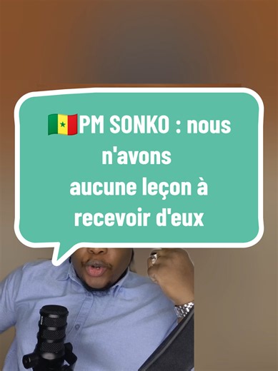 🇸🇳PM SONKO : nous n'avons aucune leçon à recevoir d'eux #senegalaise_tik_tok🇸🇳 #senegaltiktok #senegal_tiktok221 #francetiktok🇫🇷 #francetiktok🇨🇵