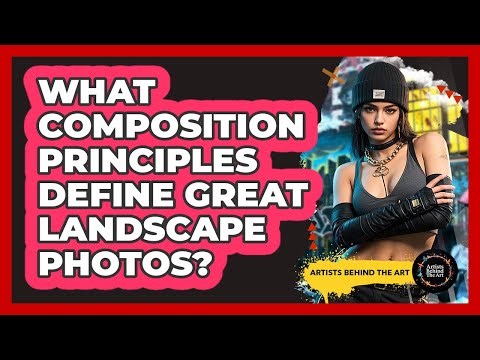 What Composition Principles Define Great Landscape Photos? - Artists Behind the Art