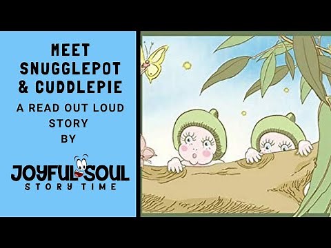 Meet Snugglepot & Cuddlepie | By May Gibbs | Joyful Soul Story Time | Read Aloud Book | Kid's Book