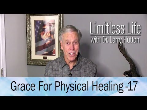 Grace for Physical Healing Part 17