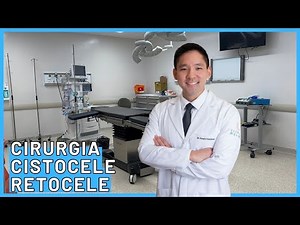 Cystocele and Rectocele Surgery: When it is indicated and how it works