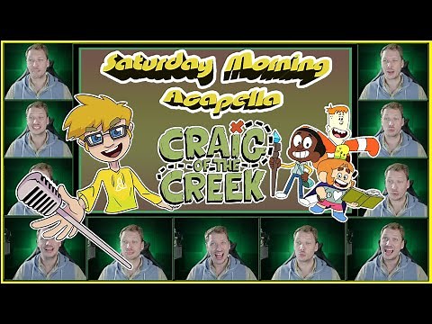 Craig of the Creek Theme - Saturday Morning Acapella