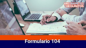 Conoce como llenar el Formulario 104 Declaración del IVA