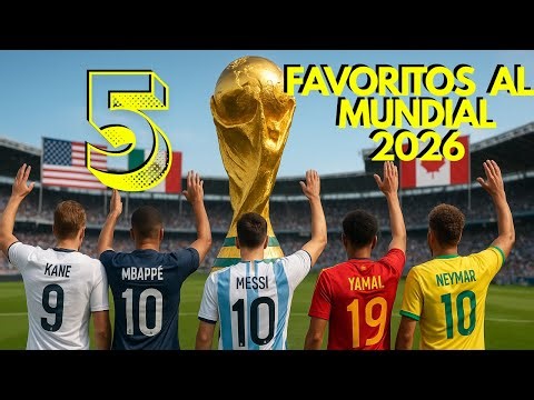 TOP 5 SELECCIONES FAVORITAS para la Copa del mundo 2026⚽¿Quien ganará el mundial 2026?