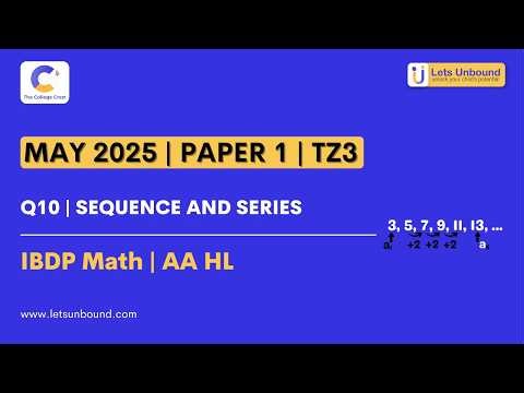 IBDP Math | AAHL | May 2025 Paper 1 - TZ3 | Q10 | Sequence and series