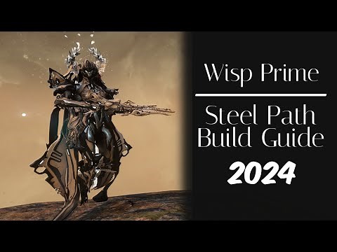 Wisp Prime Build Guide | Steel Path | Warframe 2024