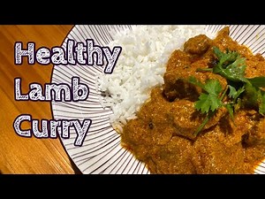 How to cook healthy lamb curry | Easy, delicious recipe that anyone can make