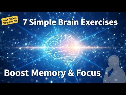 7 Simple brain exercises to boost your memory and focusYour Brain s Upgrade Kit
