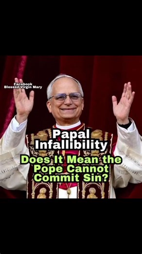 1.3K views · 119 reactions | Papal Infallibility: Does It Mean the Pope Cannot Commit Sin? | Blessed Virgin Mary | Facebook