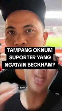IS THIS THE PERSON WHO TRASH-TALKED BECKHAM PUTRA?