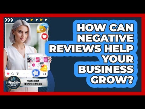 How Can Negative Reviews Help Your Business Grow?