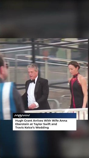 Hugh Grant Arrives With Wife Anna Eberstein at Taylor Swift and Travis Kelce’s Wedding