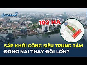 DONG NAI to break ground on 102-hectare ADMINISTRATIVE CENTER: How will the urban landscape chang...