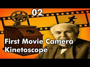 02 Edison's Kinetograph and Kinetoscope
