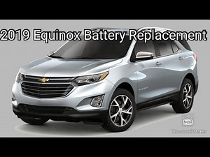 2019 Chevrolet Equinox Battery Replacement