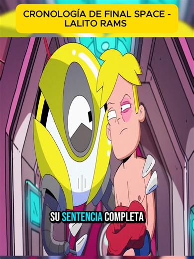 Cronología de Final Space - Lalito Rams - P3 #FinalSpace #Cronologia #GaryGoodspeed #Mooncake #Avocato #OlanRogers #Series #Animada #Ciencia #Ficcion #TBS #Animacion #Adulta #Cartoon #fyp #Foryou #viral #Vtuber #Review #CN