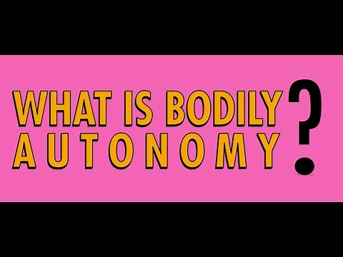 #MyBodyIsMyOwn: What is Bodily Autonomy?