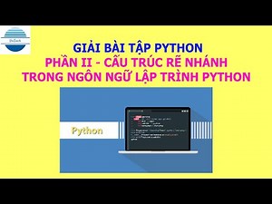 Bài tập Python - Phần II Cấu trúc rẽ nhánh trong Python | VniTeach Channel