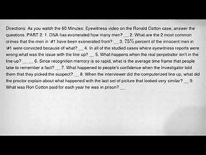 Directions: As you watch the 60 Minutes: Eyewitness video on the Ronald Cotton case, answer the ques