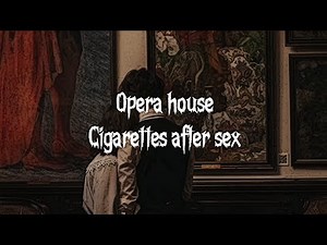 Opera house - Cigarettes after sex | Lyrics video
