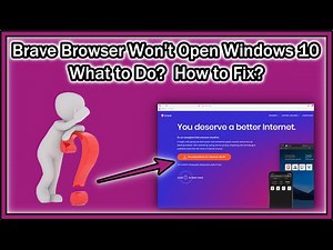 Brave Browser Won't Open Windows 10 - What to Do? How to Fix?