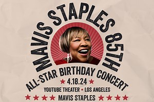 Mavis Staples announces 85th birthday concert ft. Chris Stapleton, Jeff Tweedy, Michael McDonald, more