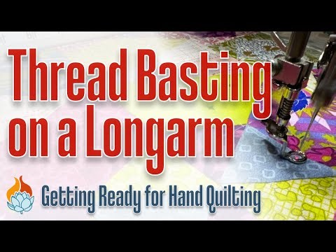 Thread Basting on a Longarm - Getting Ready for Hand Quilting