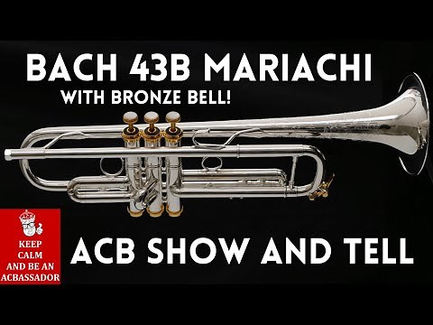 Bach 43B (AKA Bach Mariachi) Stradivarius Trumpet with Bronze Bell! ACB Show & Tell