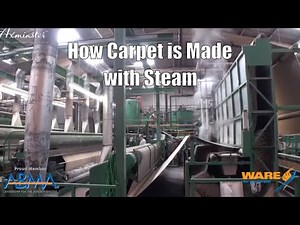 How Carpet is Made and Manufactured with Steam - Steam Culture