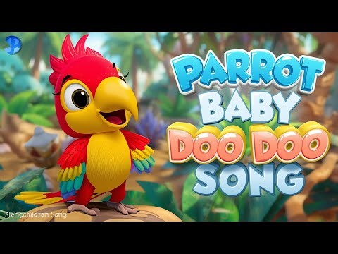 Parrot Baby Doo Doo Song for Children #ParrotSong #ToddlerSongs