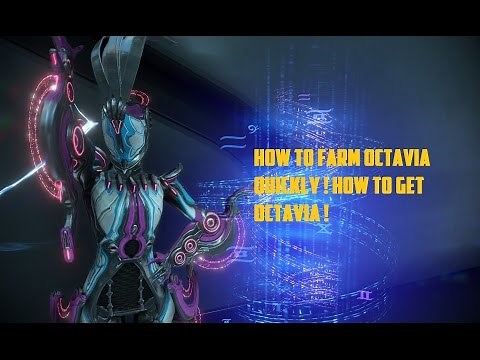 Warframe - Octavia Farming . Best Ways To Farm Octavia !