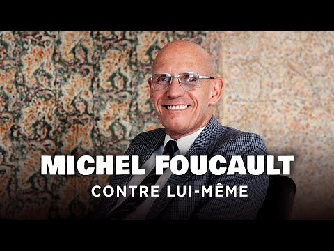 Michel Foucault, contre lui-même - Portrait d'un philosophe - Documentaire complet - ADN