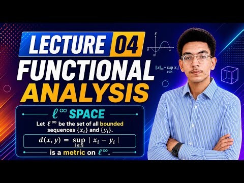 Lecture 04 | The space l^♾️ is set of all bdd for {Xi} and {Yi} | Functional Analysis | #maths