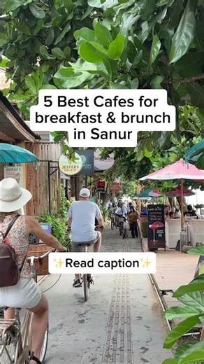 5 Best Cafes for Breakfast & Lunch in SANUR