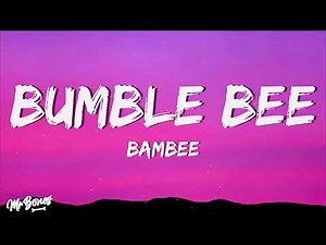 Bumble bee - Bambee ( Lyrics )