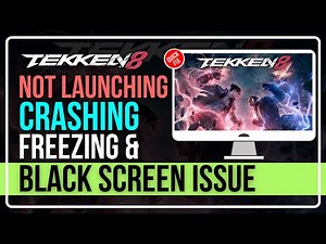 TEKKEN 8: Fix NOT LAUNCHING, CRASHING, FREEZING & BLACK SCREEN Issue on PC [COMPLETE GUIDE] ✅