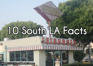 10 Facts About South LA You Don’t Know