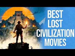TOP 20 Best Lost Civilization Movies Of All Time Ranked