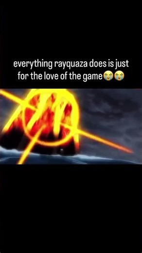 Mind you, rayquaza mega evolved out of pure hate