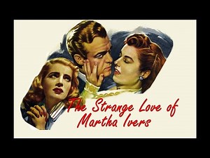 The Strange Love of Martha Ivers 1946 Full-length Movie | Barbara Stanwyck | Van Heflin